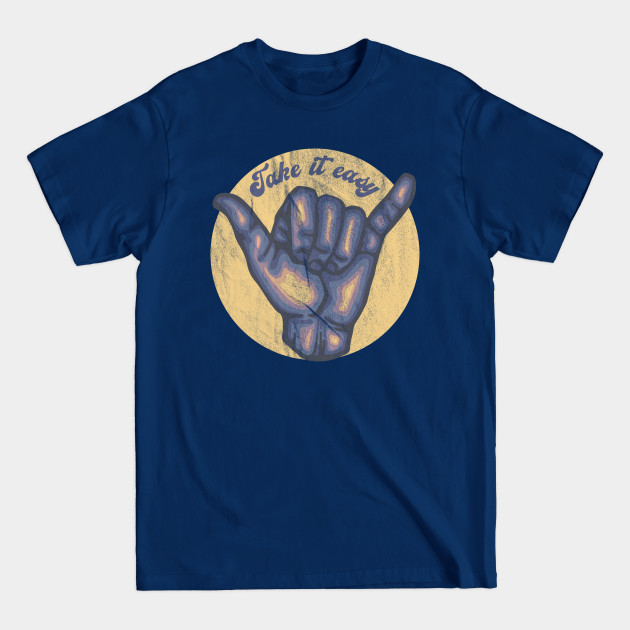 Take It Easy Take It Easy T Shirt sold by Ty perera Perera SKU